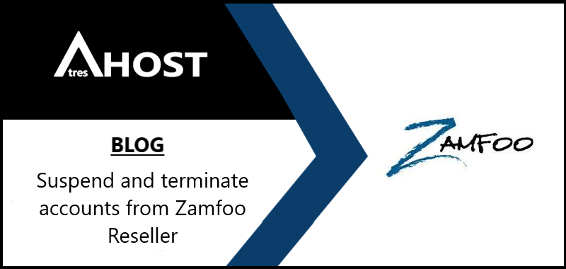 Suspend and terminate accounts from Zamfoo Reseller